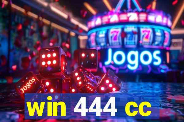 win 444 cc